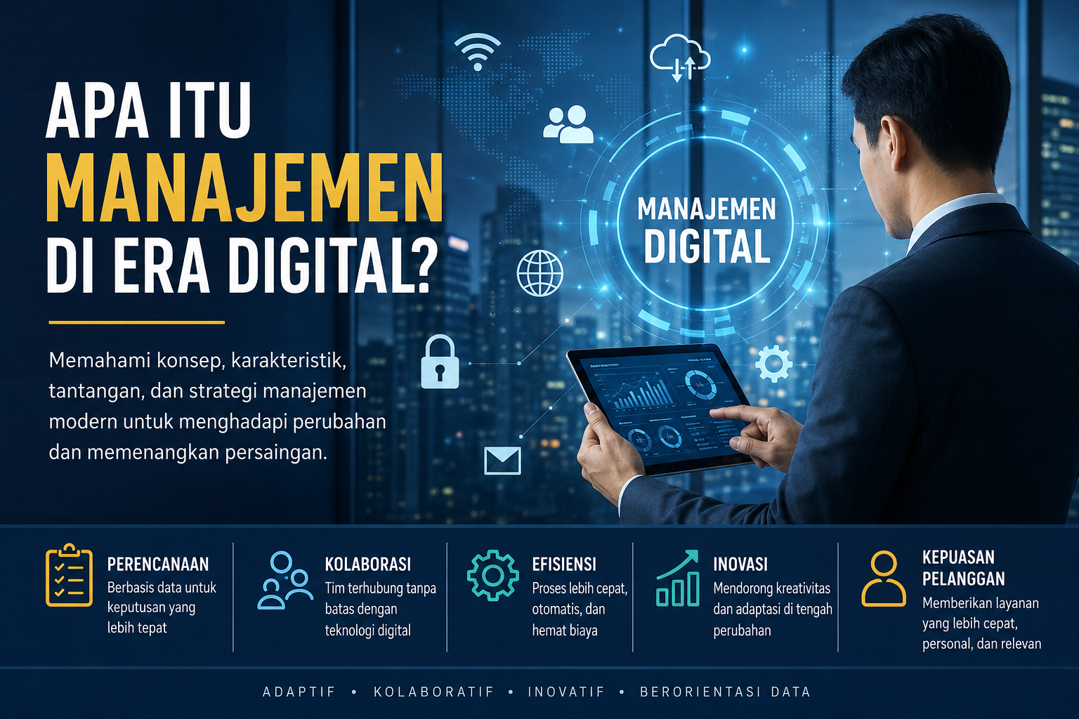 Apa Itu Manajemen di Era Digital? Pengertian, Karakteristik, Tantangan, dan Strateginya